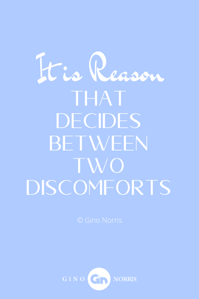 195WQ. It is reason that decides between two discomforts