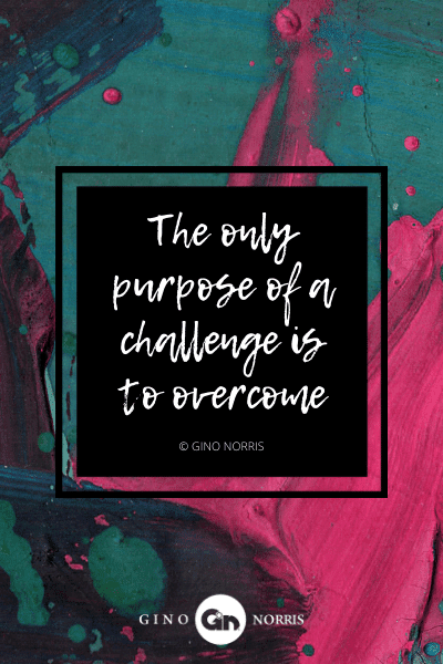 19AgQ. The only purpose of a challenge is to overcome