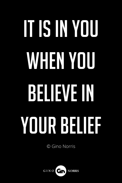 292PQ. It is in you when you believe in your belief