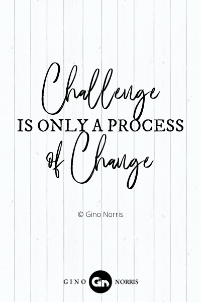 314PTQ. Challenge is only a process of change