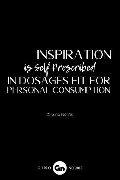 370INTJ. Inspiration is self prescribed