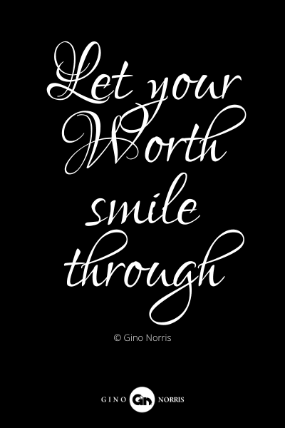377PQ. Let your worth smile through