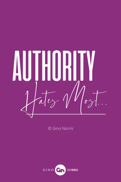 37PQ. Authority hates most