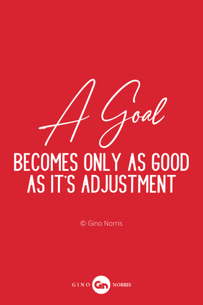3PQ. A goal becomes only as good as its adjustment
