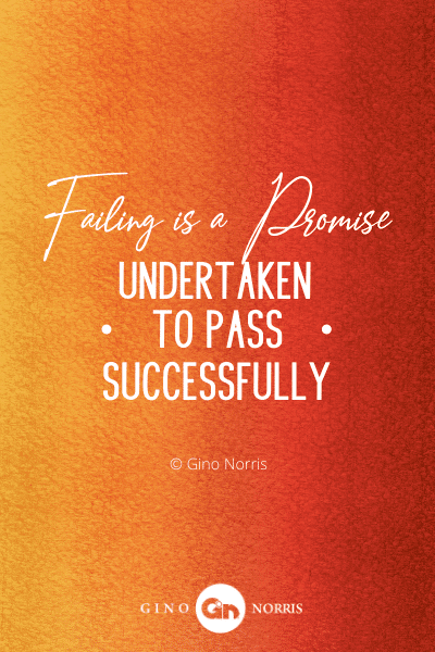 3PTQ. Failing is a promise undertaken to pass successfully