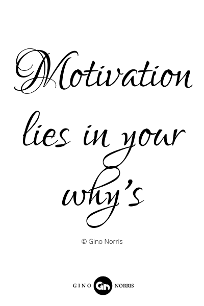 424PQ. Motivation lies in your whys