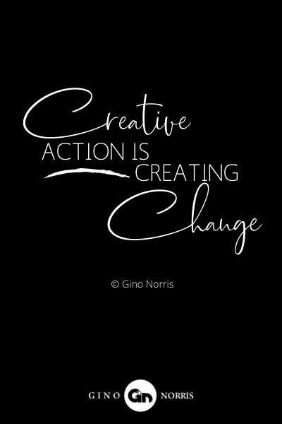 431INTJ. Creative action is creating change