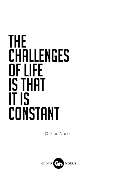 503PQ. The challenges of life is that it is constant