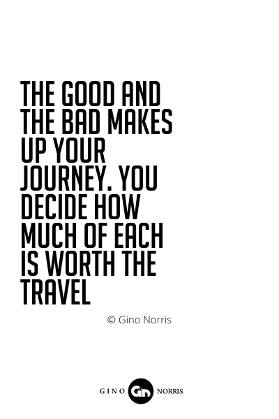 506PQ. The good and the bad makes up your journey