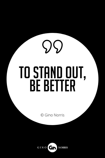 618PQ. To stand out be better