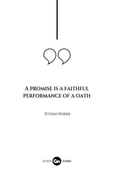 82AQ. A promise is a faithful performance of a oath