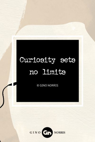 117AbQ. Curiosity sets no limits
