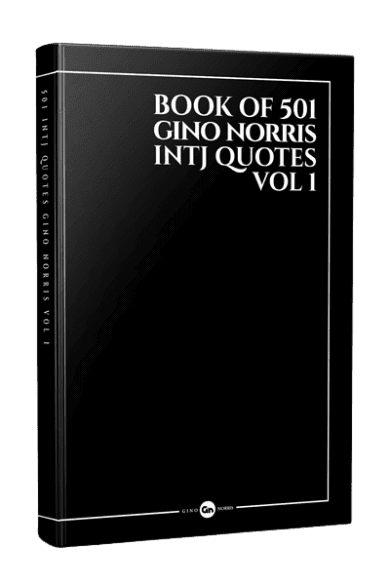 Book of 501 Gino Norris INTJ Quotes Volume 1b