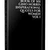 Book of 501 Gino Norris Inspirational Quotes For Women Volume 1b