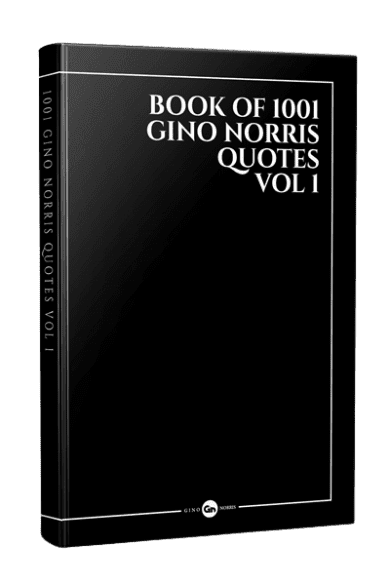 Book of 1001 Gino Norris Quotes Volume 1b